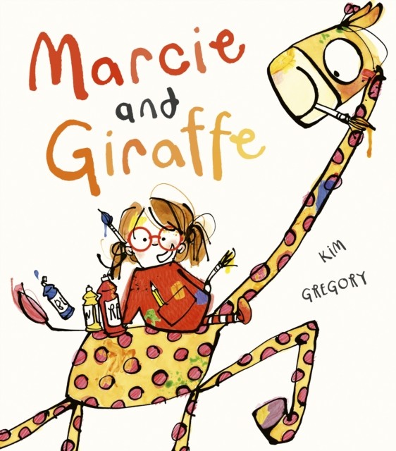Marcie and Giraffe by Kim Gregory (Hardback Book)