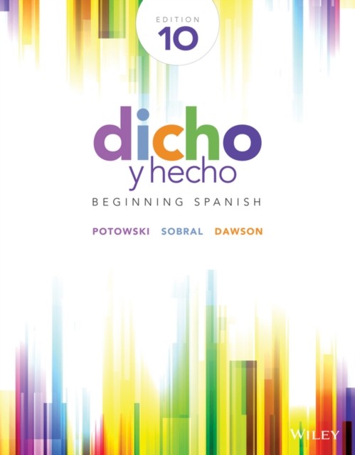 Dicho y hecho 10e  Beginning Spanish by K Potowski PAPERBACK 9781118615614