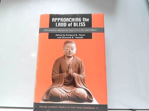 Approaching the Land of Bliss: Religious Praxis in the Cult of...