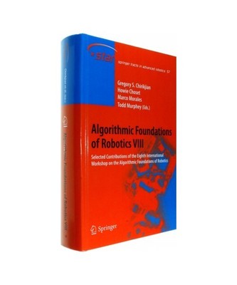 Algorithmic Foundations of Robotics VIII: Selected Contributions of the Eighth I
