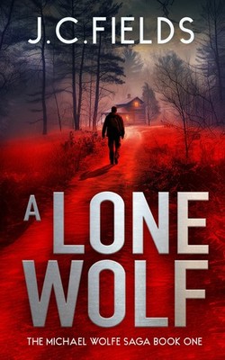 A Lone Wolf (The Michael Wolfe Saga, 1)