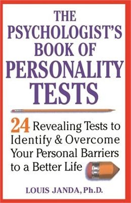 The Psychologist's Book of Personality Tests: 24 Revealing Tests to Identify and