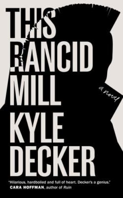 This Rancid Mill, Paperback by Decker, Kyle, Brand New, Free shipping in the US