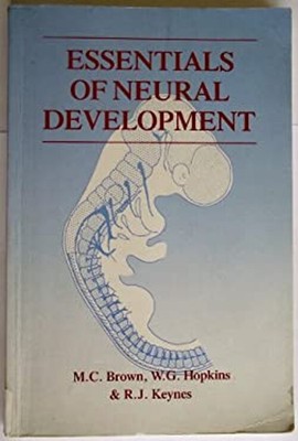 Essentials of Neural Development R. J., Hopkins, W. G., Brown, M.