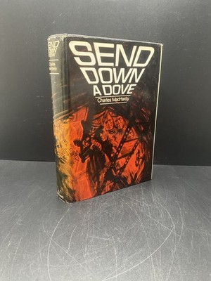 Charles MacHardy - Send Down A Dove (Collins First Edition Hardback 1968)