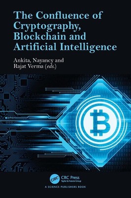 The Confluence of Cryptography, Blockchain and Artificial Intelligence by Ankita