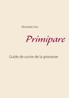 Primipare Guide De Survie De Grossesse Mickaella Sissi Taschenbuch FranzöSisch