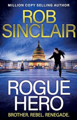 Rogue Hero: The explosive, action-packed thriller from... - Sinclair, Rob