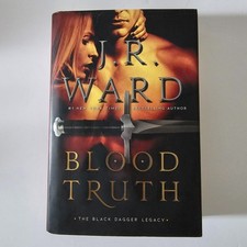 Blood Truth Black Dagger Legacy By J.R. Ward - HC/DJ - 1st Ed 2019
