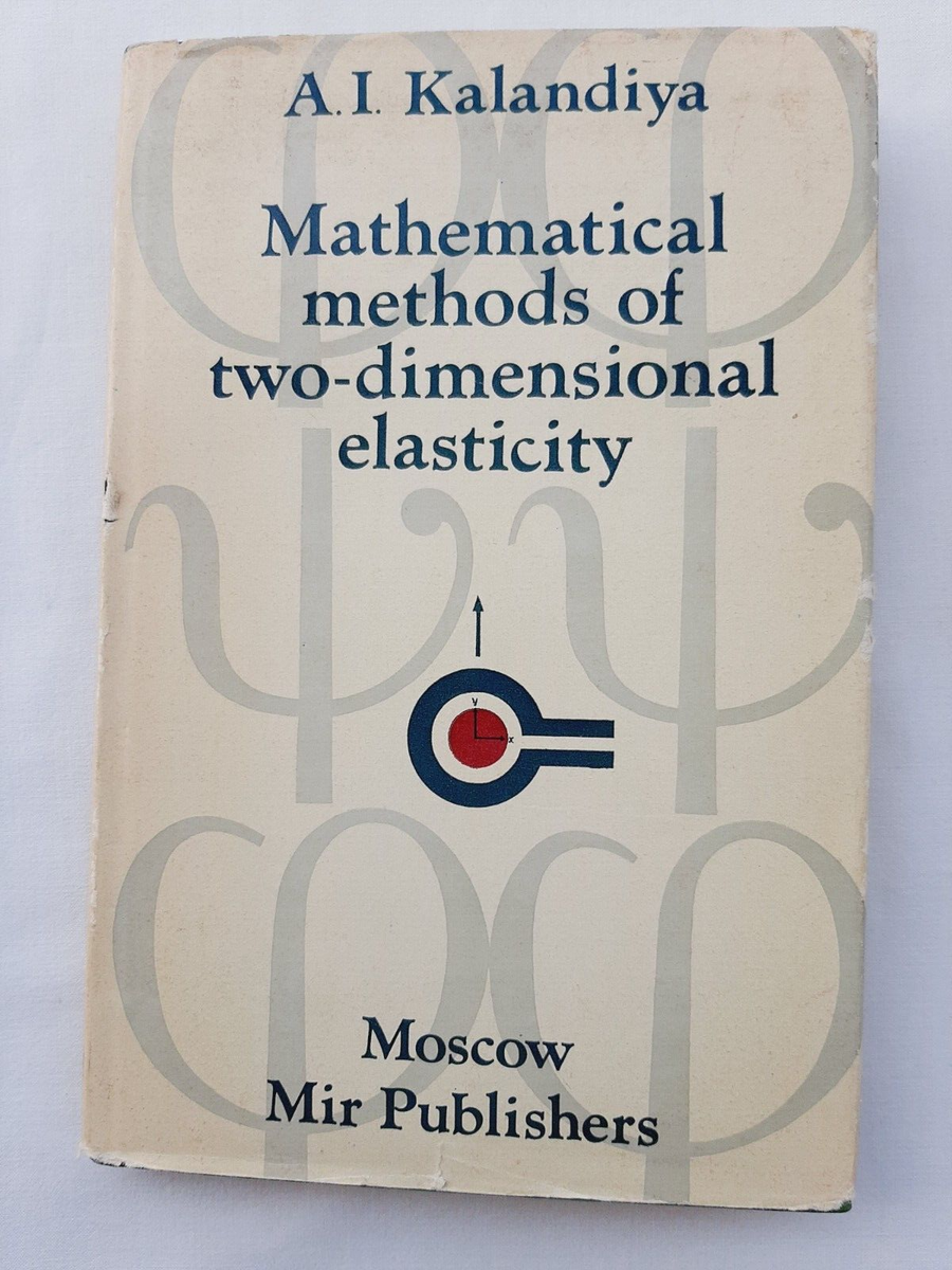 Mathematical Methods of Two-Dimensional Elasticity by A. I.