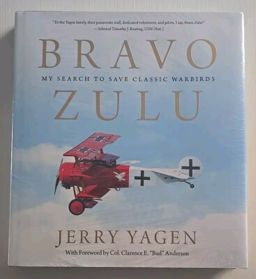 Brand NEW! Bravo Zulu: My Search to Save Classic Warbirds by Gerald Jerry Yagen