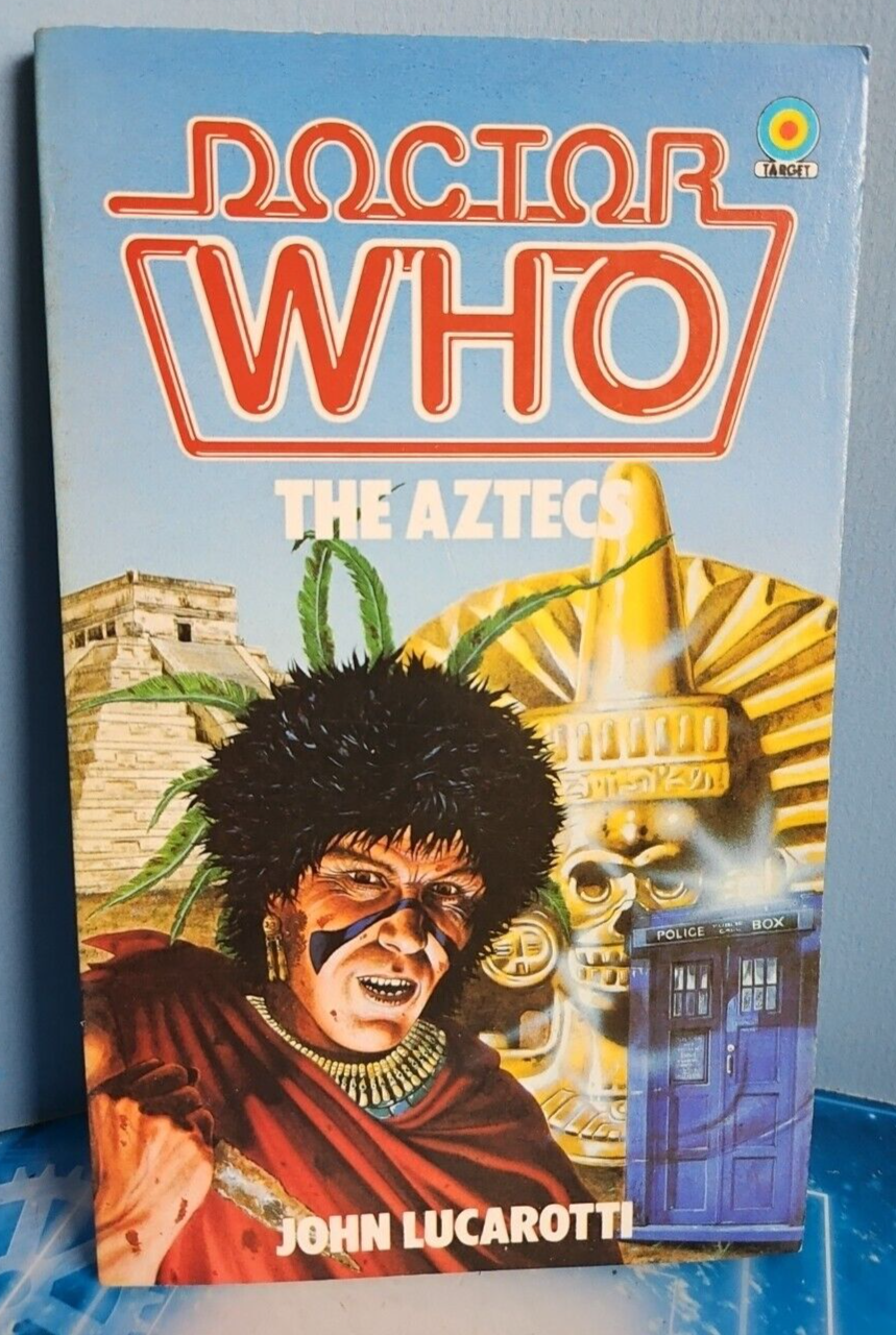 Doctor Who-The Aztecs by John Lucarotti. Target 1984. 1st Dr Story