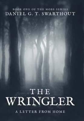 The Wringler: A Letter From Home: Book One of the MOBE Series by Swarthout: New