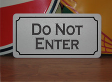 Do Not Enter black  white Metal Sign b w