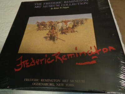 Frederic Remington Art Museum Collection by Brian W. Dipple - Brand New-Sealed