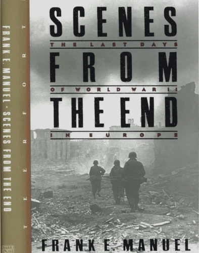 FRANK MANUEL SCENES FROM THE END LAST DAYS OF WORLD WAR II