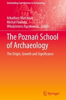 The Pozna¿ School Of Archaeology, Arkadiusz Marciniak