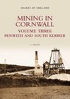 Mining in Cornwall: Penwith and South Kerrier: Volume 3 by L. J. Bullen (Paperback, 2000)