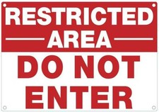 Restricted Area DO NOT Enter Sign White, Aluminium 7x10-Rust Free --REF24-1027