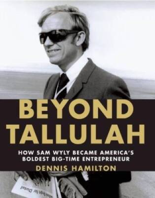 Beyond Tallulah: How Sam Wyly Became Americas Boldest Big-Time Entre - GOOD