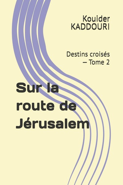 Sur La Route De JéRusalem: Destins CroiséS — Tome-image