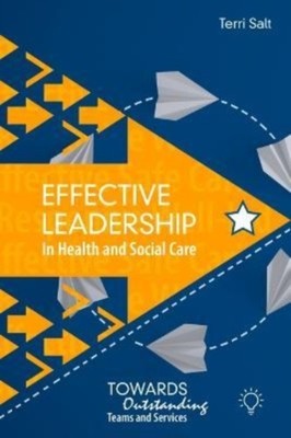 Effective Leadership in Health and Social Care by K Salt (Paperback Book)