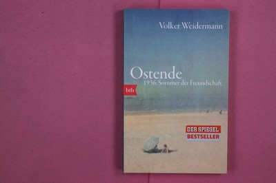 274028 Volker Weidermann OSTENDE btb 1936, Sommer der Freundschaft