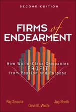 Firms of Endearment : How World-Class Companies Profit from Passi
