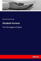 Edward Armstrong | Elisabeth Farnese | Taschenbuch | Englisch (2018) | 476 S.