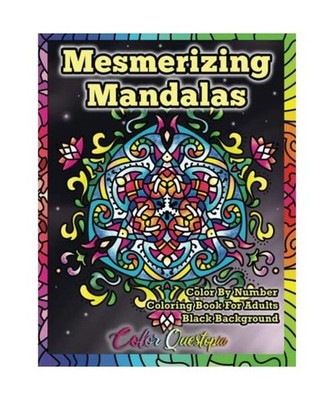 Mesmerizing Mandalas Color By Number Coloring Book For Adults BLACK BACKGROUND: 