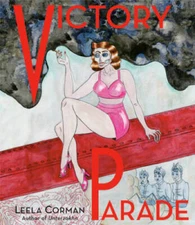 Victory Parade (Pantheon Graphic Library) - Hardcover By Corman, Leela - GOOD