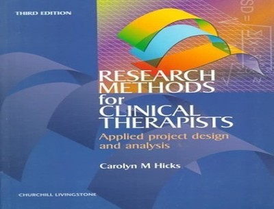 Research Methods for Clinical Therapists: Applied by Carolyn M. Hicks 0443062668