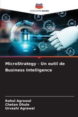 MicroStrategy - Un outil de Business Intelligence by Rahul Agrawal Paperback Boo