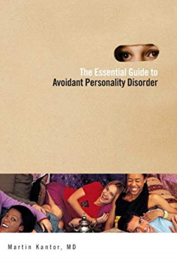 The Essential Guide to Overcoming Avoidant Personality  - HardBack NEW Kantor, M