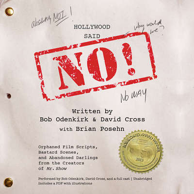 Hollywood Said No! by David Cross; Bob Odenkirk 2013 Unabridged CD 9781478980230