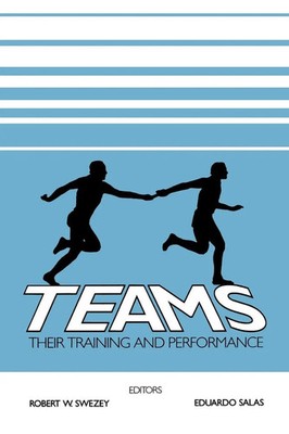 Teams | Their Training and Performance | Robert W. Swezey (u. a.) | Taschenbuch