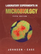 LABORATORY EXPERIMENTS IN MICROBIOLOGY By Ted R. Johnson & Christine L. Case