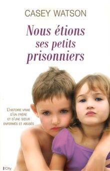 Nous étions ses petits prisonniers : lhistoire vraie d... | Buch | Zustand gut