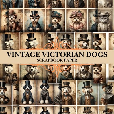 Vintage Victorian Dogs Scrapbook Paper: Vintage and Victorian themed pages Doubl