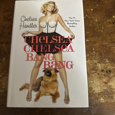 Chelsea Chelsea Bang Bang by Chelsea Handler Brand New 1st Edition 1st Printing