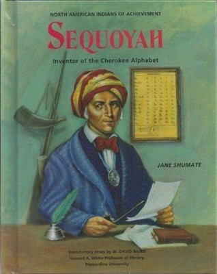 Sequoyah: Inventor of the Cherokee Alphabet [Hardcover] 9780791017203