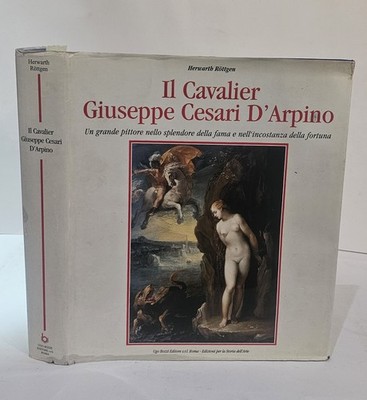Il cavalier Giuseppe Cesari D'Arpino : un grande pittore nello splendore della f