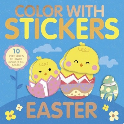 Color With Stickers: Easter Create 10 Pictures with Stickers!