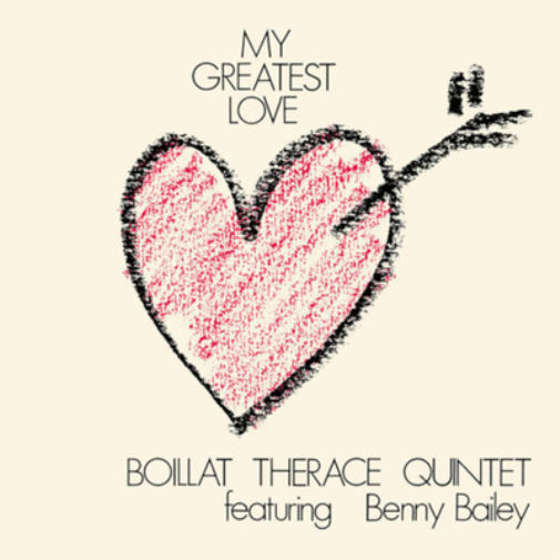 Boillat Thérace Quintet feat. Benny Bailey My Greatest Love (CD) Album