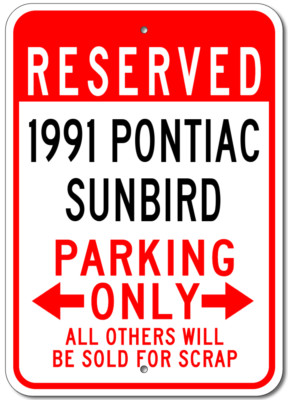 1991 91 PONTIAC SUNBIRD Parking Sign Custom Vintage Garage Aluminum Plaque Wall