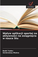 Badri Yadav (U. A.) | Wp¿Yw Aplikacji Opartej Na Aktywno¿Ci Na Osi¿Gni¿Cia W...