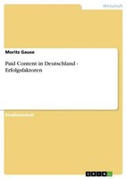 Paid Content In Deutschland - Erfolgsfaktoren Moritz Gause