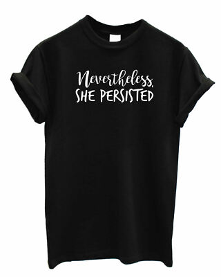 Dennoch She Persisted Print Girl Power feministisches T-Shirt Top Shirt