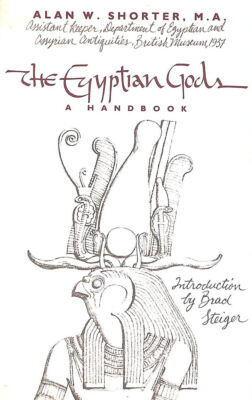 The Egyptian Gods: A Handbook by Shorter, Alan W.
