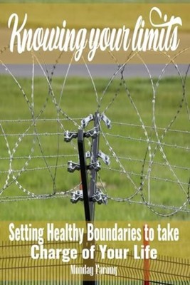 Knowing Your Limits Setting Healthy Boundaries to Take  - Paperback NEW MONDAY.